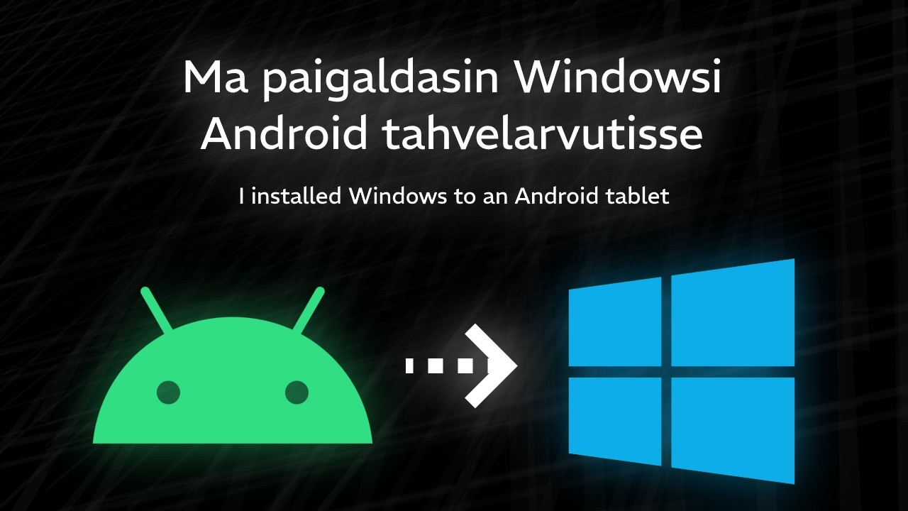 Ma paigaldasin Windowsi Android tahvelarvutisse [KR1]